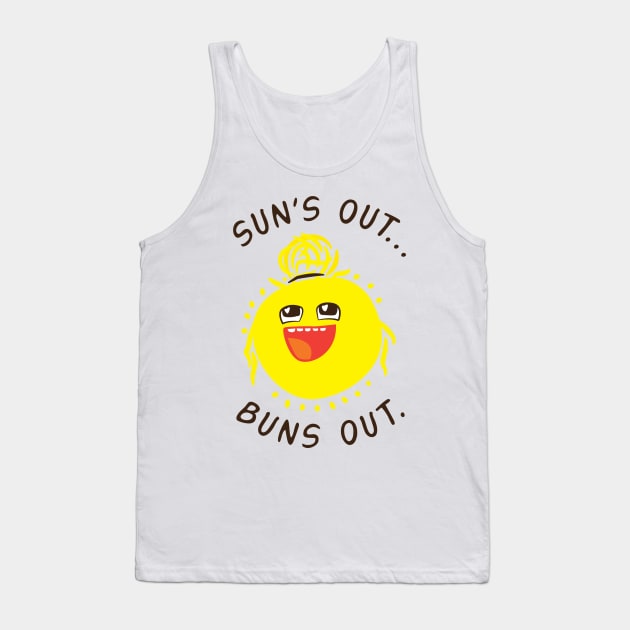 Suns Out… Buns Out. Tank Top by SevenHundred